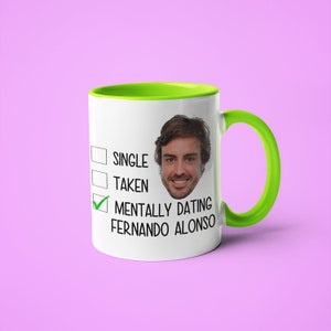 Single Taken Mentally Dating Fernando Alonso Mug, Funny Gift For Fernando Alonso Fan, F1 Fan Mug Gift, Formula 1 Gift Green Handle
