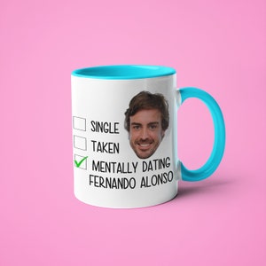 Single Taken Mentally Dating Fernando Alonso Mug, Funny Gift For Fernando Alonso Fan, F1 Fan Mug Gift, Formula 1 Gift Blue Handle