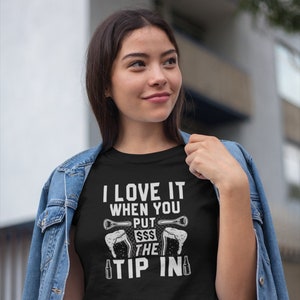 I Love It When You Put The Tip In Funny Bartender Shirt Gift I Love It When You Put The Tip In Funny Bartender Shirt Gift