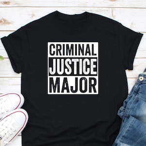Criminal Justice Major Shirt, Law Enforcement Shirt, Criminology Student, Criminology Degree Shirt, Future Criminologist, Crime Investigator