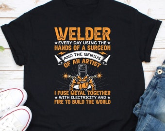 Welder Shirt,  Welding Shirt, Welding Worker Shirt, Metalworkers Shirt, Gift For Welder, Arc Welding Shirt, Welding Master Shirt, Weld Shirt