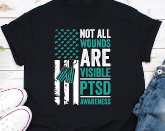 Not All Wounds Are Visible PTSD Awareness American Flag Shirt, PTSD Shirt, Mental Health Shirt, PTSD Warrior Shirt, Teal Ribbon Warrior Tee
