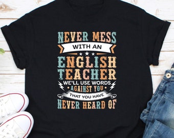 Never Mess With An English Teacher Shirt, English Grammar Shirt, Grammar Teacher Shirt, English Reading Shirt, Language Teacher Shirt