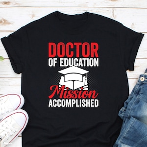 Doctor Of Education Mission Accomplished Shirt, EdD Shirt, Doctorate Graduation Shirt, EdD Dissertation Shirt, EdD Graduation Tee, EdD Gift