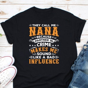 They Call Me Nina Because Partner In Crime Shirt, Funny Nina Shirt, Mothers Day Shirt, Gift For Nina, Blessed Nina Shirt, Nina Birthday Gift