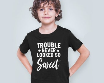 Trouble Never Looked So Sweet Shirt, Trendy Kids Shirt, Kids Toddler Shirt, Trouble Maker Shirt, Funny Kids Shirt, Young Toddler Shirt