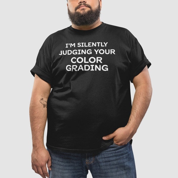 Silently Judging Your Color Grading Shirt, Filmmaker Gift Shirt, Videographer Gift, Video Editor Shirt, DaVinci Resolve Shirt, Photographer