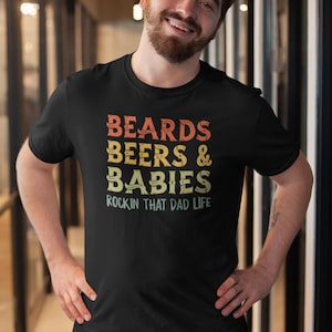 Dad Life Shirt - Beards Beers And Babies Dad Life Shirt - Beards Beers And Babies