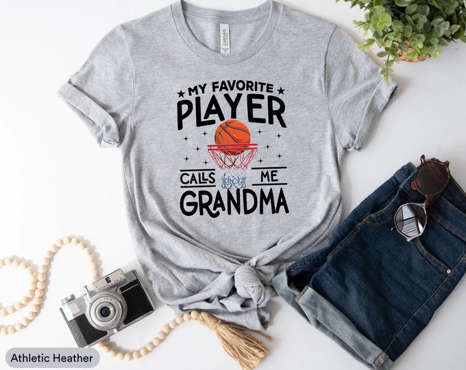 My Favorite Player Calls Me Grandma Shirt, Basketball Love Shirt, Gift For Basketball Lover, Basketball Fan Shirt, Basketball Player Shirt