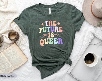 The Future Is Queer Shirt, The Future Is Gay, The Future Is Inclusive Shirt, LGBTQ Shirt, Gay Pride Shirt, Lesbian Shirt, Gay Celebration