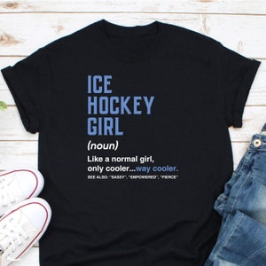 Ice Hockey Girl Definition T Shirt - Funny Hockey Girl Gift Ice Hockey Girl Definition T Shirt - Funny Hockey Girl Gift