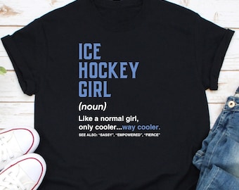 ICE Hockey Girl Shirt, Hockey Girl Definition Shirt, Hockey Shirt, Hockey Game Day Shirt Gifts, Hockey Sports Shirt, Girls Hockey Gift