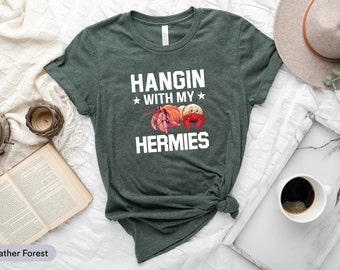 Hangin' With My Hermies Shirt, Crabber Shirt, Crab Hunter Shirt, Crabbing Shirt, Crab Hunting Shirt, Seafood Lover Shirt, Crab Season Shirt