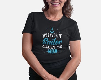 My Favourite Sailor Calls Me Mom Shirt, Navy Mom Shirt, love My Sailor, Usn Shirt, Proud Navy Mom, Milso, Military Mom, Military Family,