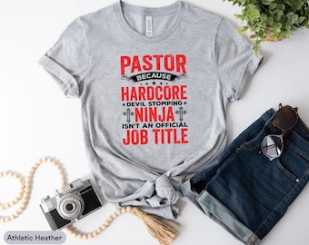 Pastor Because Hardcore Devil Stomping Ninja Isn't An Official Job Title Shirt, Pastor Appreciation Gift, Pastor Shirt, Pastor Warning Shirt