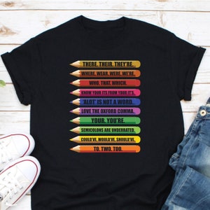 There Their Were We&#39;re To Too Shirt, Fun Spelling Shirt, Grammar Shirt, English Shirt, Grammar Teacher Shirt, Correcting Your Grammar Shirt