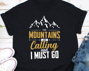The Mountains Are Calling And I Must Go Shirt, Hiking Shirt, Adventurous Shirt, Camping Shirt, Big Thunder Mountain, Splash Mountain Shirt