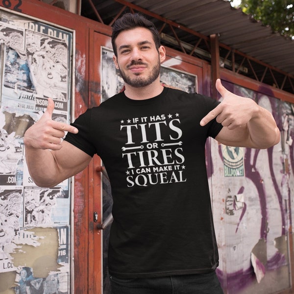 If It Has Tits Or Tires I Can Make It Squeal Shirt, Funny Hot Rod Racing Mechanic Shirt, Funny Handyman Shirt, Funny Mechanic Dad Shirt