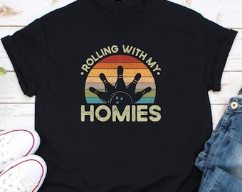 Rolling With My Homies Shirt, Bowling Shirt, Bowling Team Shirt, Funny Gift for Bowling Lover, Bowling, Bowler Shirt, Bowling Gift Shirt