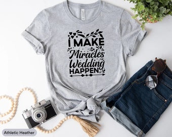 I Make Miracles Wedding Happen Shirt, Marriage Officiant Shirt, Ordained Minister Shirt, Minister Pastor Shirt, Wedding Officiant Shirt