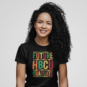 Future HBCU Graduate Shirt, Black College Shirt, HBCU Educated, Historical Black College Alumni Shirt, HBCU Student Tee, Black Lives Matter