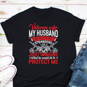Veteran Wife Shirt, Army Veteran Shirt, Veteran Day Shirt, Veteran Life Shirt, Military Wife Shirt, Soldier's Wife Shirt, Army Wife Shirt