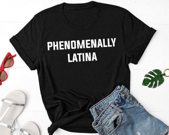 Phenomenally Latina Women's Shirt, Latina Shirt, Spanish Shirt
