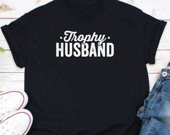 Trophy Husband Shirt, Best Husband Ever Shirt, Number 1 Husband Shirt, Husband Of The Year Shirt, Anniversary Shirt, Gift For Husband