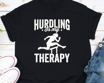 Hurdling Is My Therapy Shirt, Hurdler Shirt, Track And Field Shirt, Athlete Shirt, Athletics Shirt, Hurdle Athlete Shirt, Gift For Hurdler
