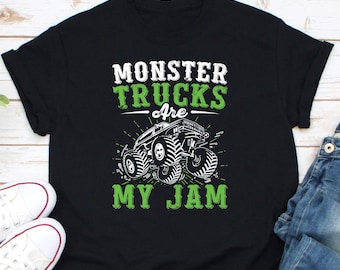 Monster Trucks Are My Jam Shirt, Monster Truck Shirt, Racing Trucks Lover, Monster Truck Boys Shirt, Truck Birthday Shirt, Trucker Gift