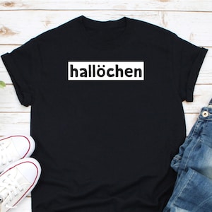 Hallochen Shirt, German Shirt, Germany Shirt, German Friend Shirt, Gift For German, Nein Shirt, Travel Germany Shirt, Oktoberfest Shirt
