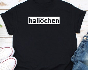 Hallochen Shirt, German Shirt, Germany Shirt, German Friend Shirt, Gift For German, Nein Shirt, Travel Germany Shirt, Oktoberfest Shirt