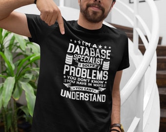 I'm A Database Specialist Shirt, Funny SQL Database Admin Shirt, Database Manager Shirt, Database Administrator Shirt, Show Me The Data Tee
