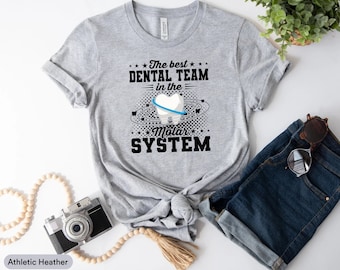The Best Dental Team In The Molar System Shirt, Dental Hygienist Shirt, Dental Student Shirt, Dental Squad Shirt, Dental Assistant Shirt