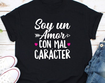 Soy Un Amor Con Mal Caracter Shirt, Spanish Shirt, Amor Shirt, Bad Character Shirt, More Love Please Tee, Amor Español Shirt