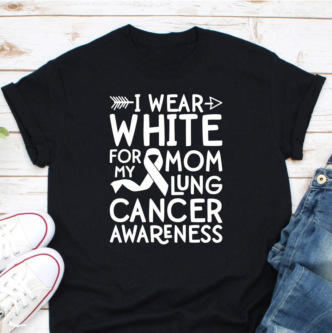 I Wear White for My Mom Lung Cancer Awareness Shirt, Lung Cancer Shirt