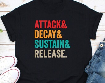 Attack Decay And Sustain And Release Shirt, Music Producer Shirt, Audio Engineer Shirt, Synth Programmer Shirt, Dj Shirt, Beatmaker Shirt