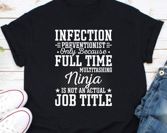 Infection Preventionist Shirt, Infection Control Nurse Shirt, Infection Prevention Nurse, Infection Preventionist Gift, Epidemiologist Shirt