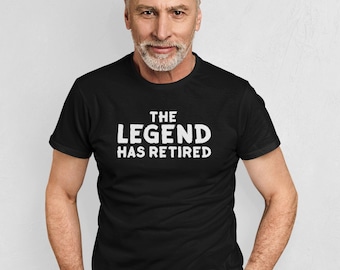 Legend Retire Shirt Retirement Shirt The Legend has Retired - Retirement Men's Retirement Shirt - Retirement Gift
