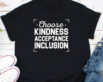 Choose Kindness Acceptance Inclusion Shirt, Diversely Human Shirt, Disability Shirt, Inclusion Shirt, Kindness Shirt, Human Rights Shirt