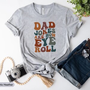Dad Jokes Are How Eye Roll Shirt, Fathers Day Shirt, Dad Jokes Shirt, Funny Dad Shirt, New Dad Shirt, Gift For Dad, Dad Humor Shirt