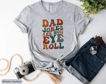 Dad Jokes Are How Eye Roll Shirt, Fathers Day Shirt, Dad Jokes Shirt, Funny Dad Shirt, New Dad Shirt, Gift For Dad, Dad Humor Shirt