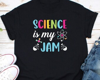 Science Is My Jam, Science Teacher Shirt, Science Shirt, Gift for Science Teacher, Science School Shirt, Science Lover Gift, Science Student