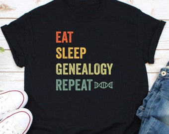 Genealogist Shirt, Eat Sleep Genealogy Repeat Shirt, Genealogist Gift, Genealogy Shirt, Genealogy Gift, Genetics Shirt, Family History Shirt