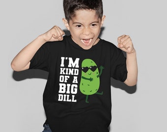 I'm Kind Of A Big Dill Shirt, Cute Toddler Shirt, Cute Pickle Kids Shirt, Food Pun Kids Shirt, Pickle Toddler Shirt, Kids Big Dill Shirt