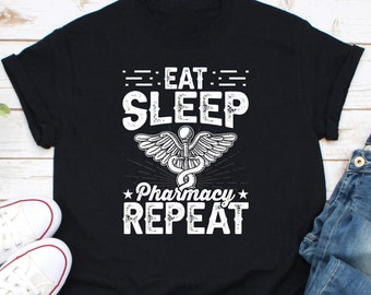 Eat Sleep Pharmacy Repeat Shirt, Future Pharmacist Shirt, Pharmacy Technician Shirt, Pharmacist Assistant Shirt, Funny Pharmacist Life Shirt