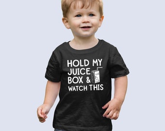Hold My Juice Box And Watch This Shirt, Kids Shirt, Funny Toddler Shirt, Infant Shirt, Kids Life Shirt, Gift For Kids, Troublemaker Shirt