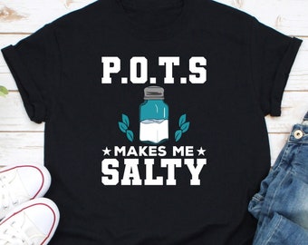 POTS Makes Me Salty Shirt, Postural Orthostatic Tachycardia Syndrome Awareness, Gift For POTS Warrior, Pots Survivor, POTS Support Ribbon