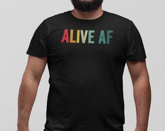 Alive AF Shirt, Funny Cancer Survivor Shirt, All Cancers Matter Shirt, Cancer Awareness Shirt, Cancer Support Shirt, Cancer Sucks Shirt