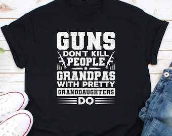 Guns Don't Kill People Grandpas With Pretty Granddaughters Do Shirt, Rules for Dating My Granddaughter, Funny Granddaughter Grandpa Shirt